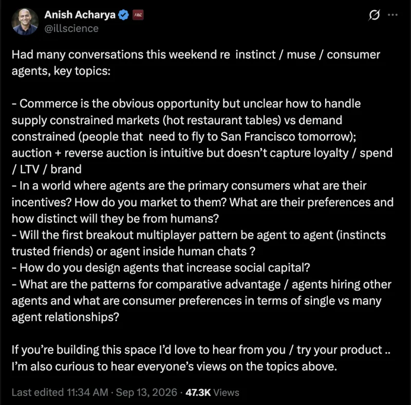 Anish Acharya on conversations about Instinct, Muse and consumer agents: commerce as the obvious opportunity, agents as primary consumers, agent to agent multiplayer, agents that increase social capital, and agents hiring other agents